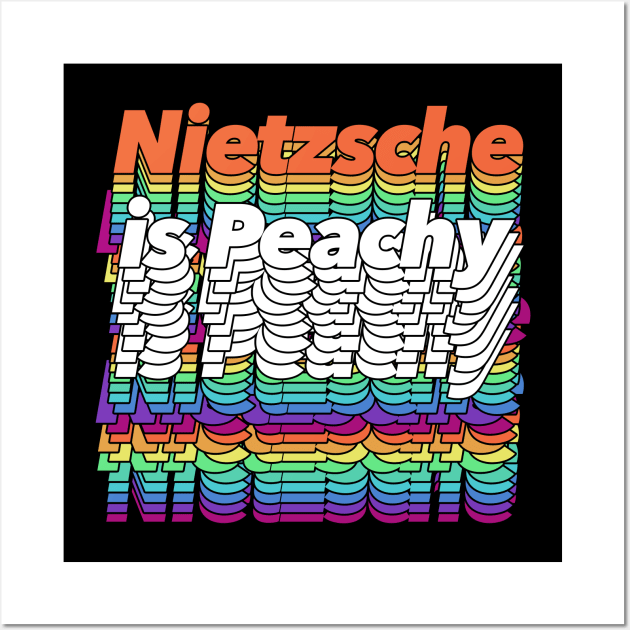 Nietzsche Is Peachy / Retro Styled Typographic Graphic Design Wall Art by DankFutura